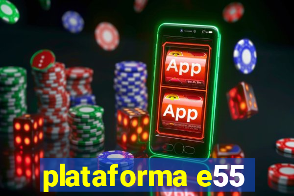 plataforma e55